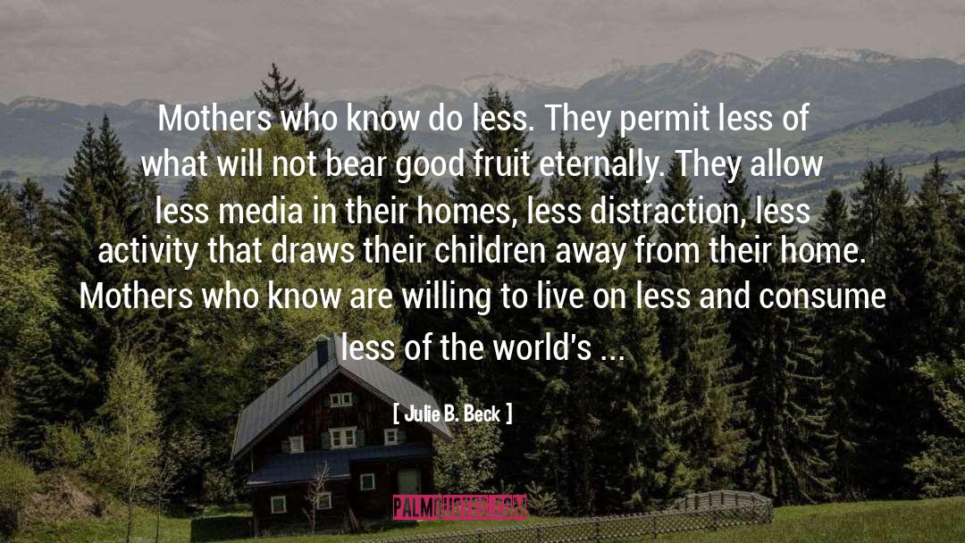 Peaceful Parenting quotes by Julie B. Beck