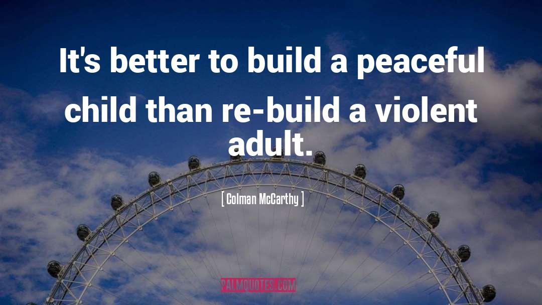 Peaceful Parenting quotes by Colman McCarthy