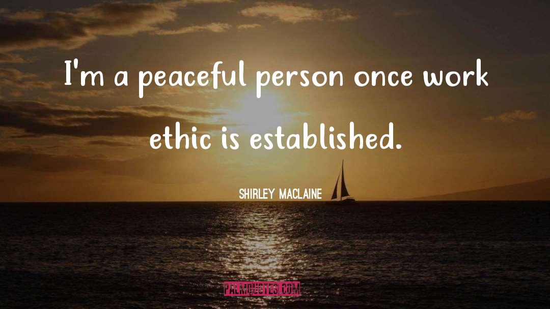 Peaceful Person quotes by Shirley Maclaine