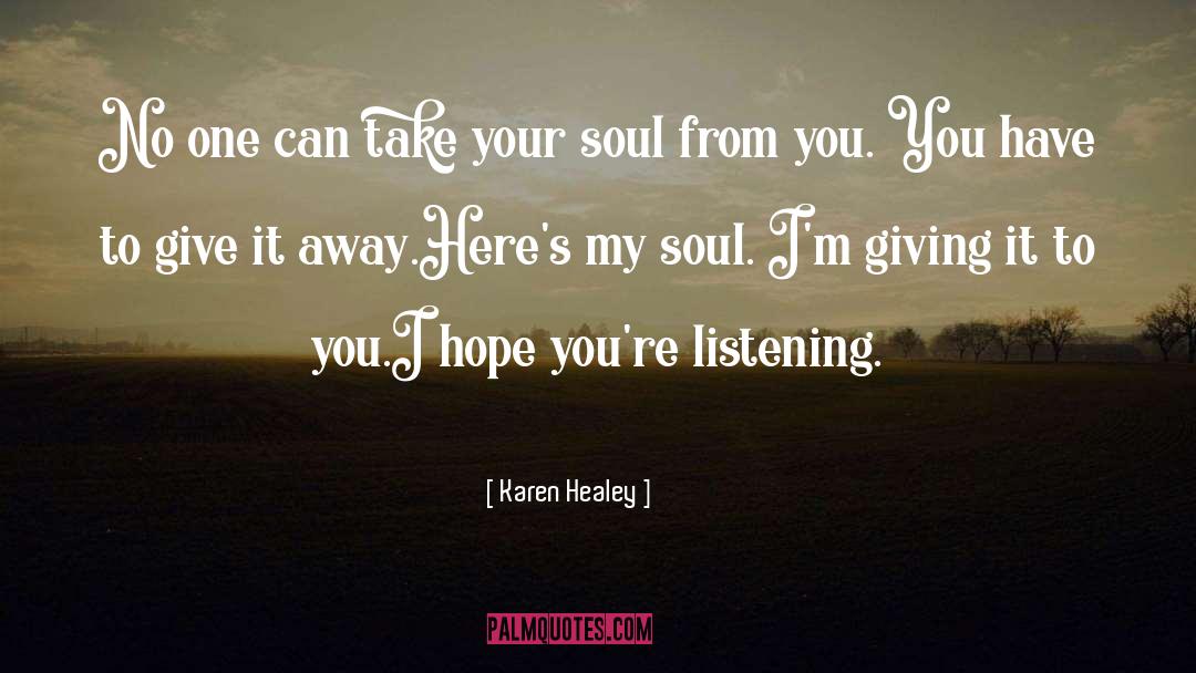 Peaceful Soul quotes by Karen Healey