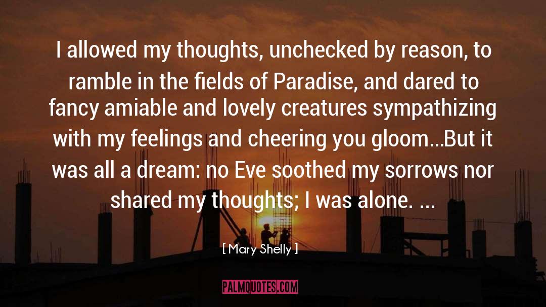 Peaceful Thoughts quotes by Mary Shelly