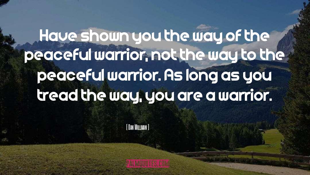 Peaceful Warrior quotes by Dan Millman