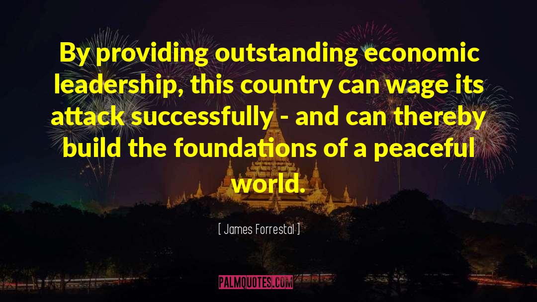 Peaceful World quotes by James Forrestal