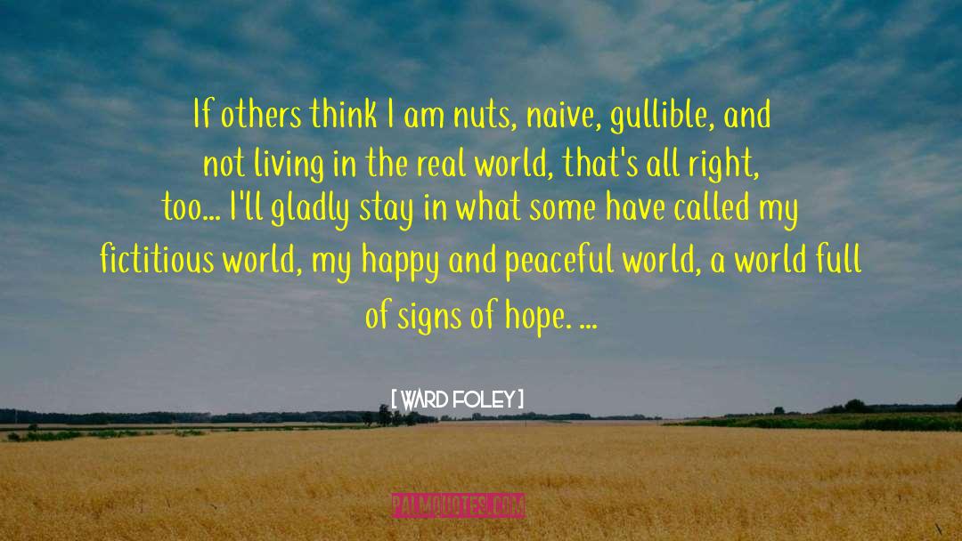 Peaceful World quotes by Ward Foley