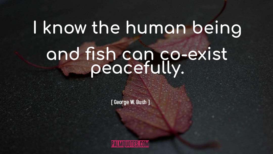 Peacefully quotes by George W. Bush