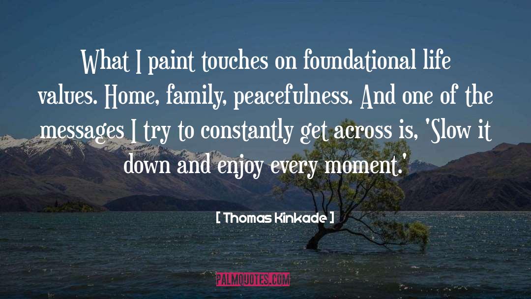 Peacefulness quotes by Thomas Kinkade