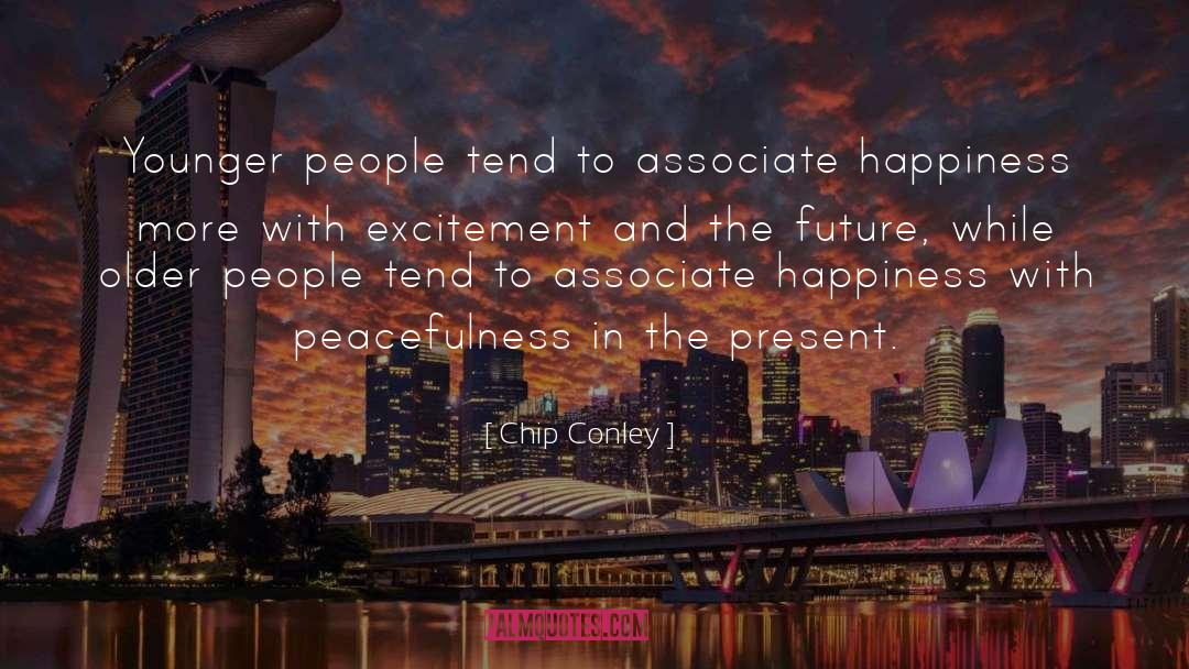 Peacefulness quotes by Chip Conley