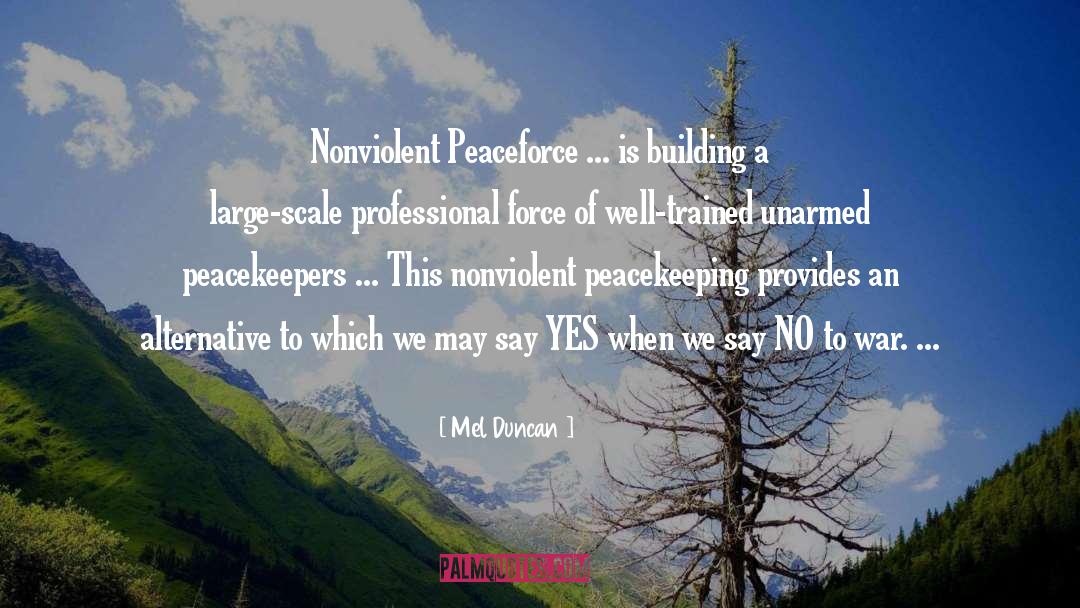 Peacekeepers quotes by Mel Duncan