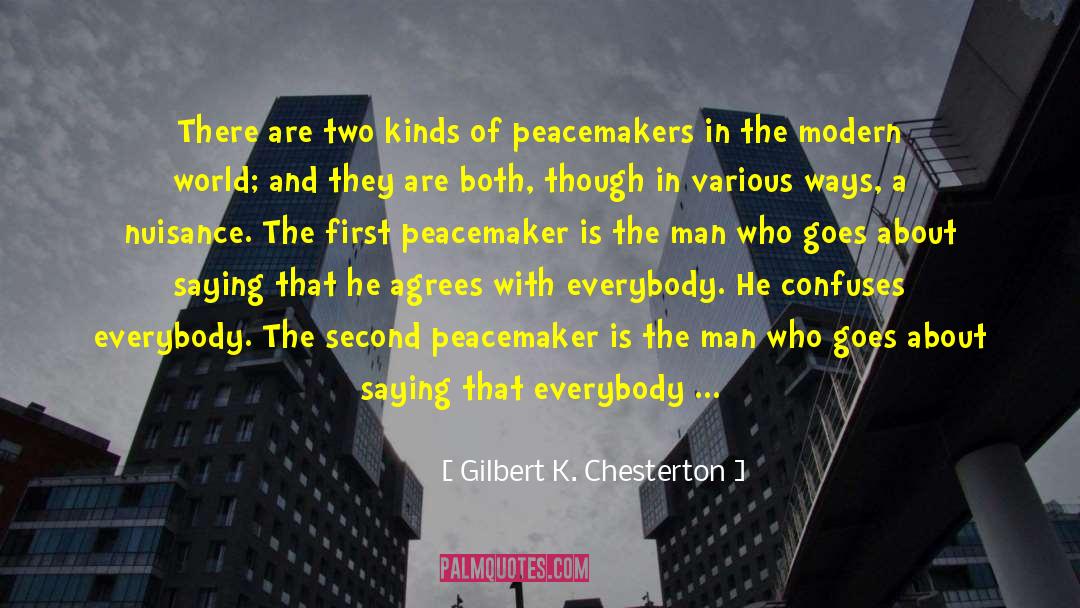 Peacemaker quotes by Gilbert K. Chesterton