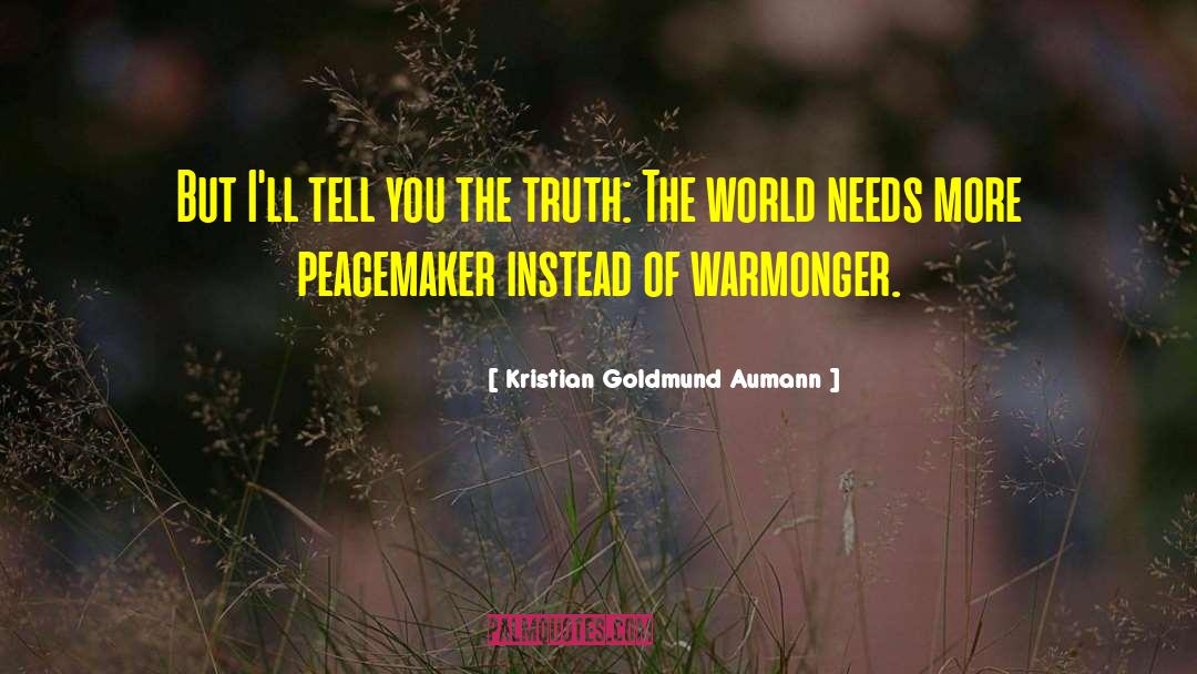 Peacemaker quotes by Kristian Goldmund Aumann