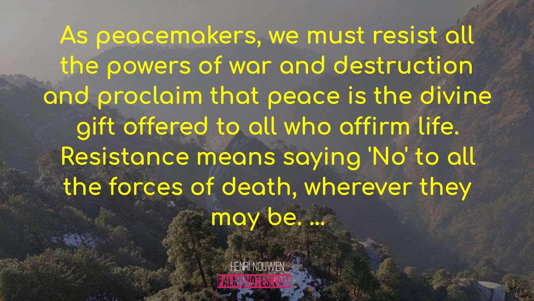 Peacemaker quotes by Henri Nouwen