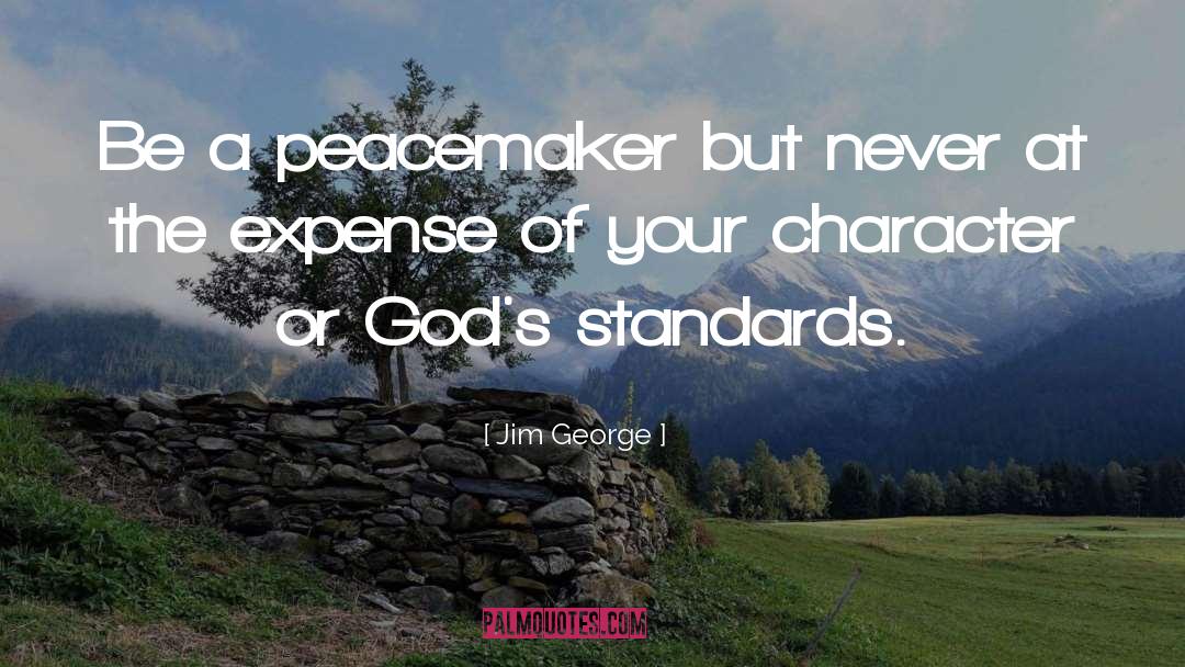 Peacemaker quotes by Jim George