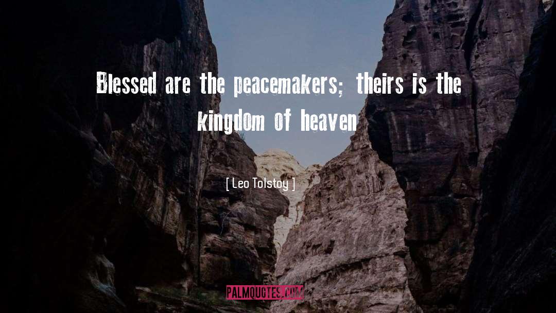 Peacemakers quotes by Leo Tolstoy