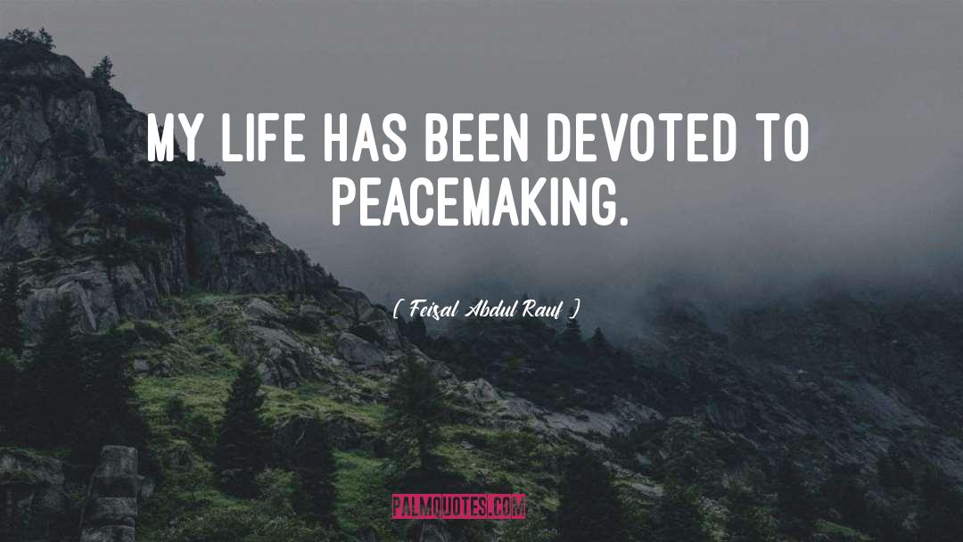 Peacemaking quotes by Feisal Abdul Rauf