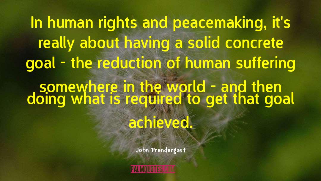 Peacemaking quotes by John Prendergast