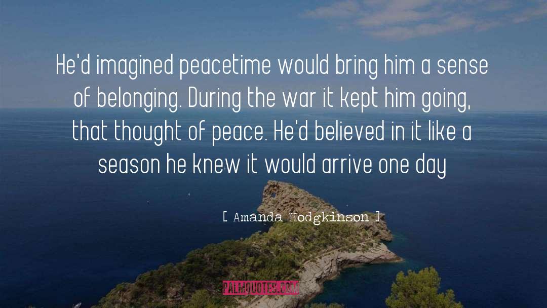 Peacetime quotes by Amanda Hodgkinson