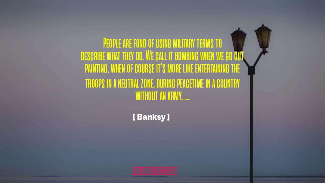Peacetime quotes by Banksy