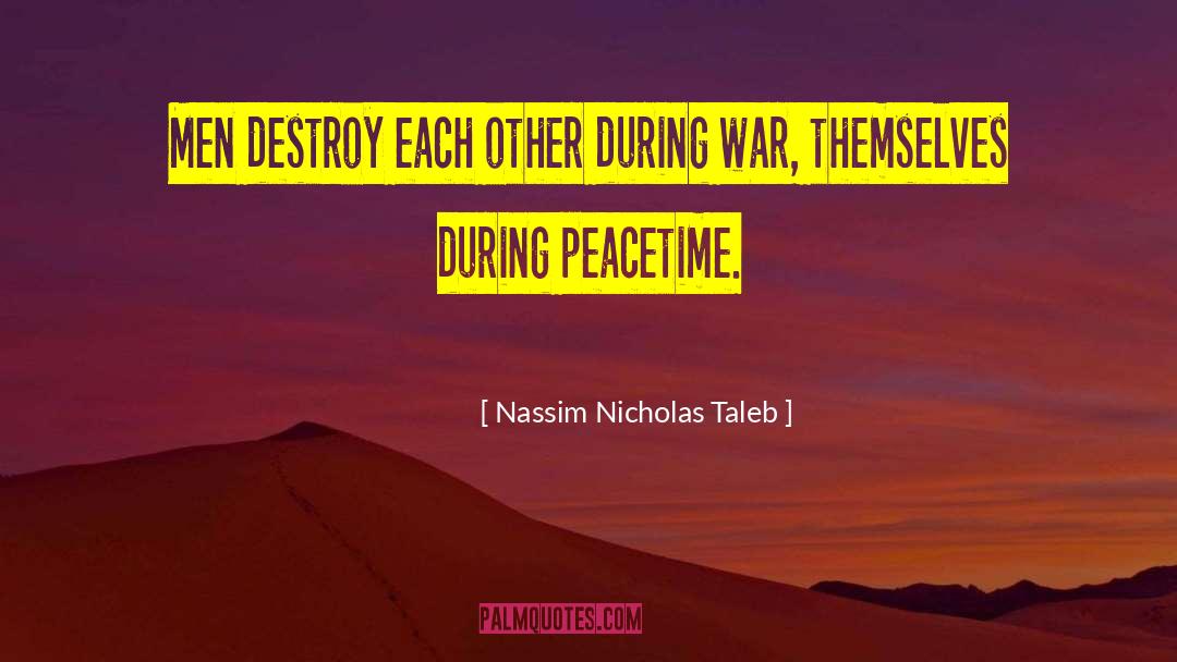 Peacetime quotes by Nassim Nicholas Taleb