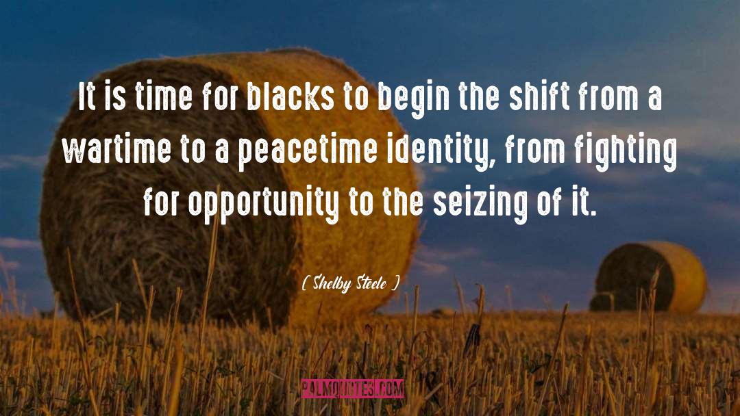 Peacetime quotes by Shelby Steele