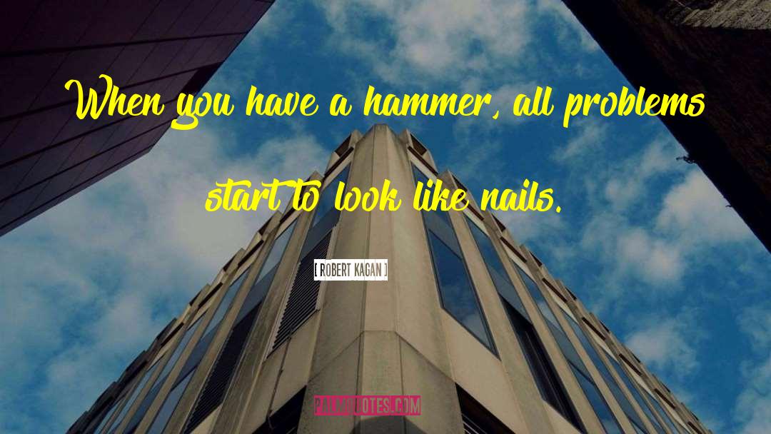 Peachee Nails quotes by Robert Kagan