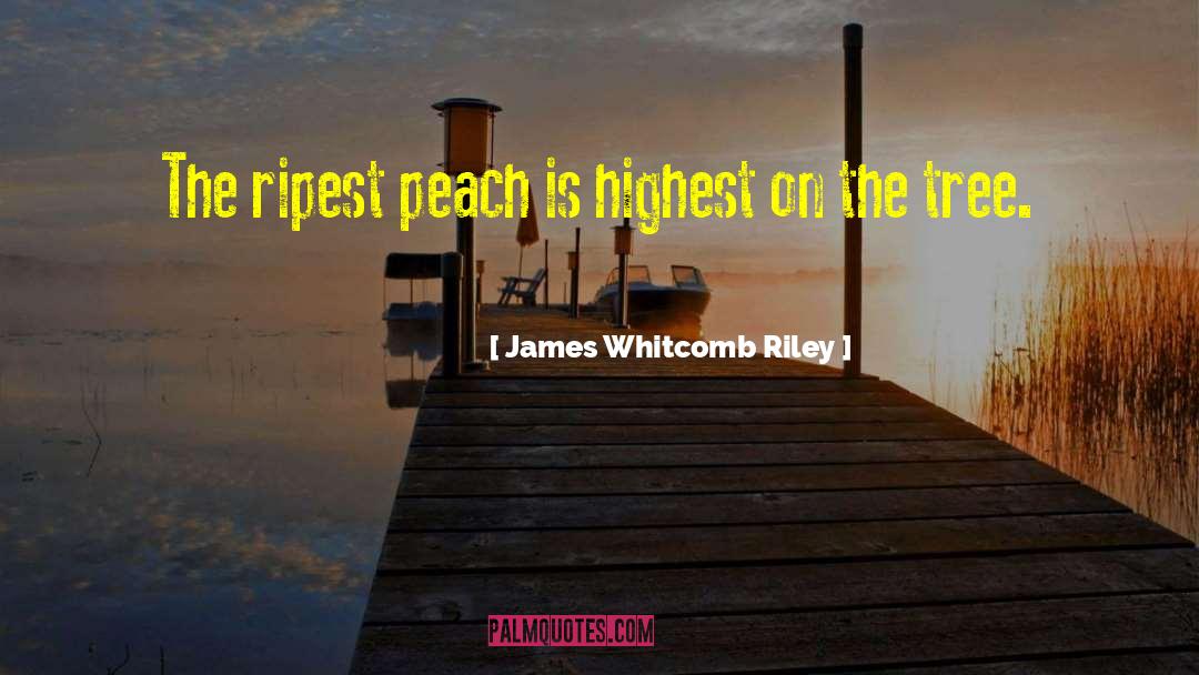 Peaches quotes by James Whitcomb Riley