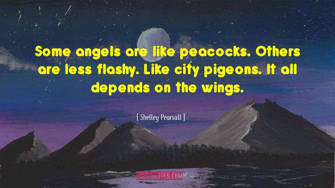 Peacocks quotes by Shelley Pearsall