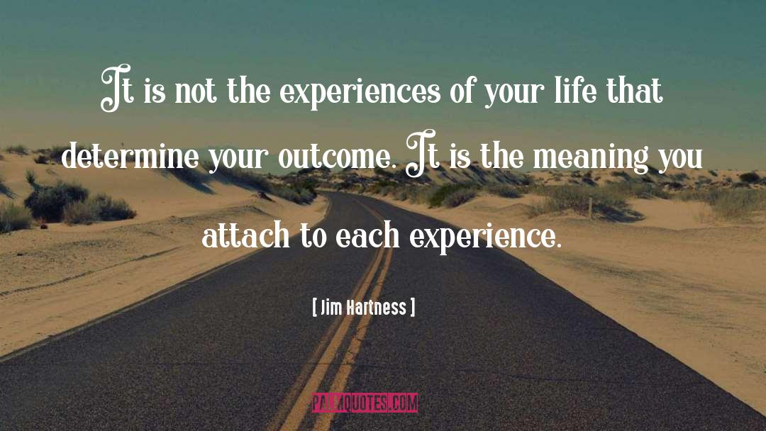 Peak Experiences quotes by Jim Hartness