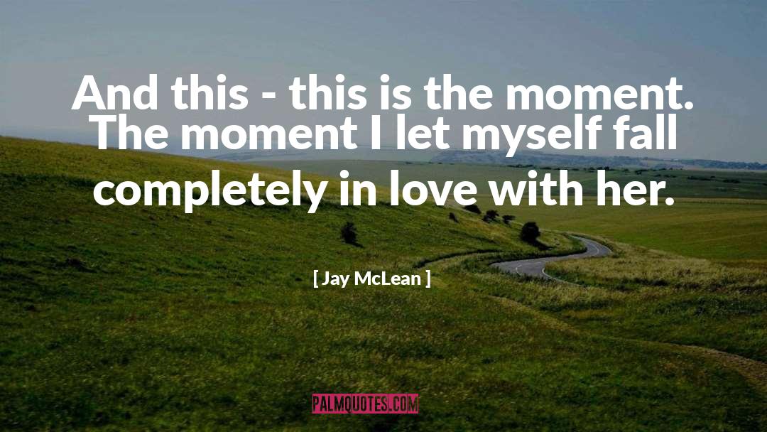 Peak Moment quotes by Jay McLean