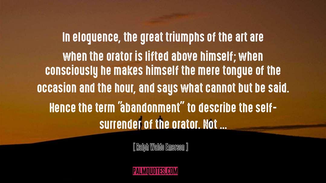 Peak Of Eloquence quotes by Ralph Waldo Emerson