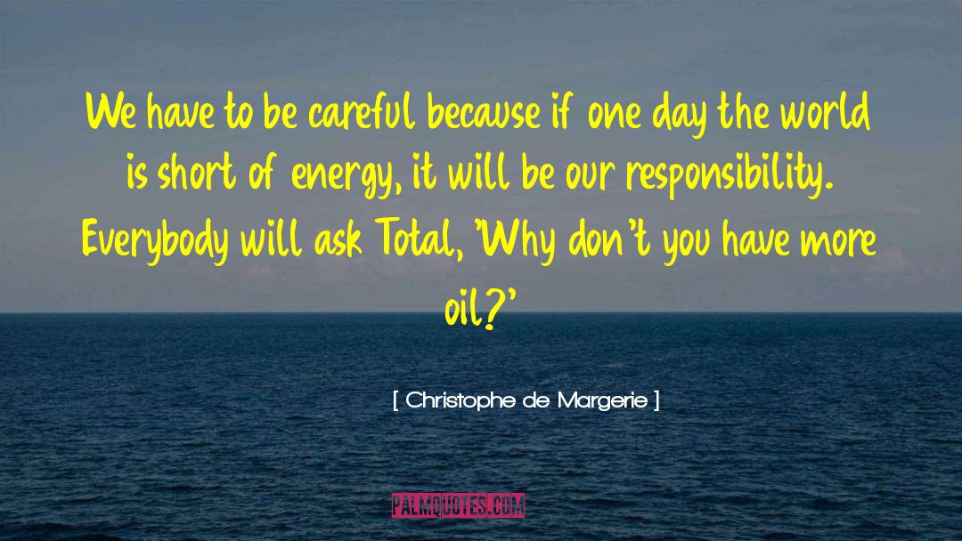 Peak Oil quotes by Christophe De Margerie