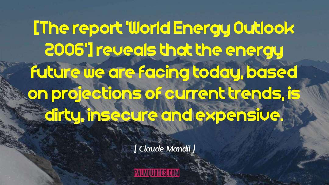 Peak Oil quotes by Claude Mandil