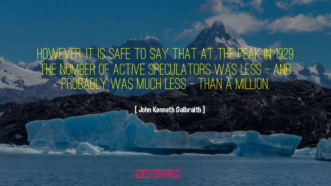 Peak quotes by John Kenneth Galbraith