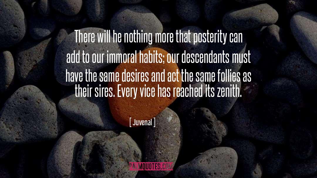 Peak Zenith quotes by Juvenal