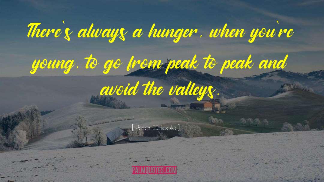 Peaks And Valleys quotes by Peter O'Toole