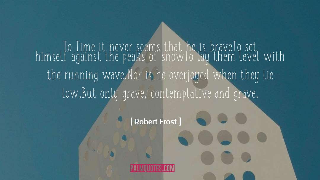 Peaks quotes by Robert Frost