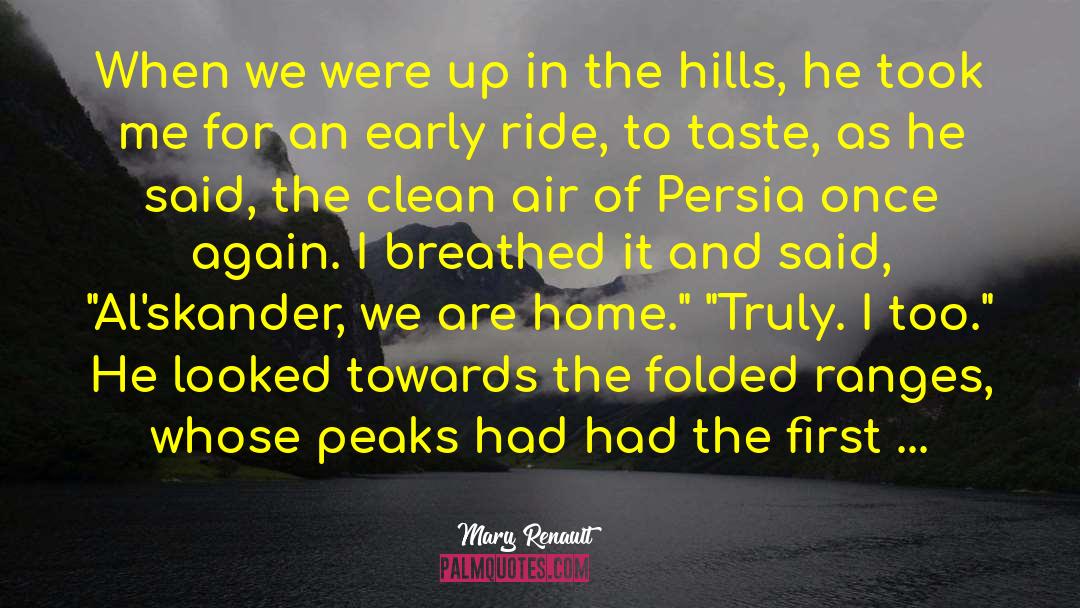 Peaks quotes by Mary Renault