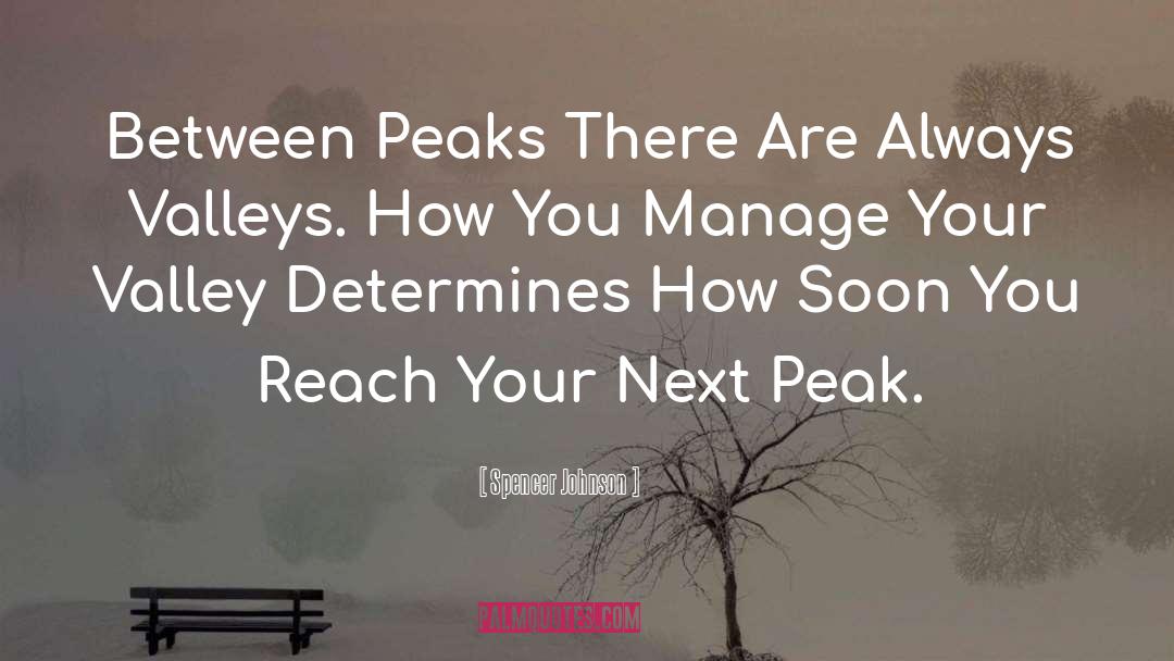 Peaks quotes by Spencer Johnson