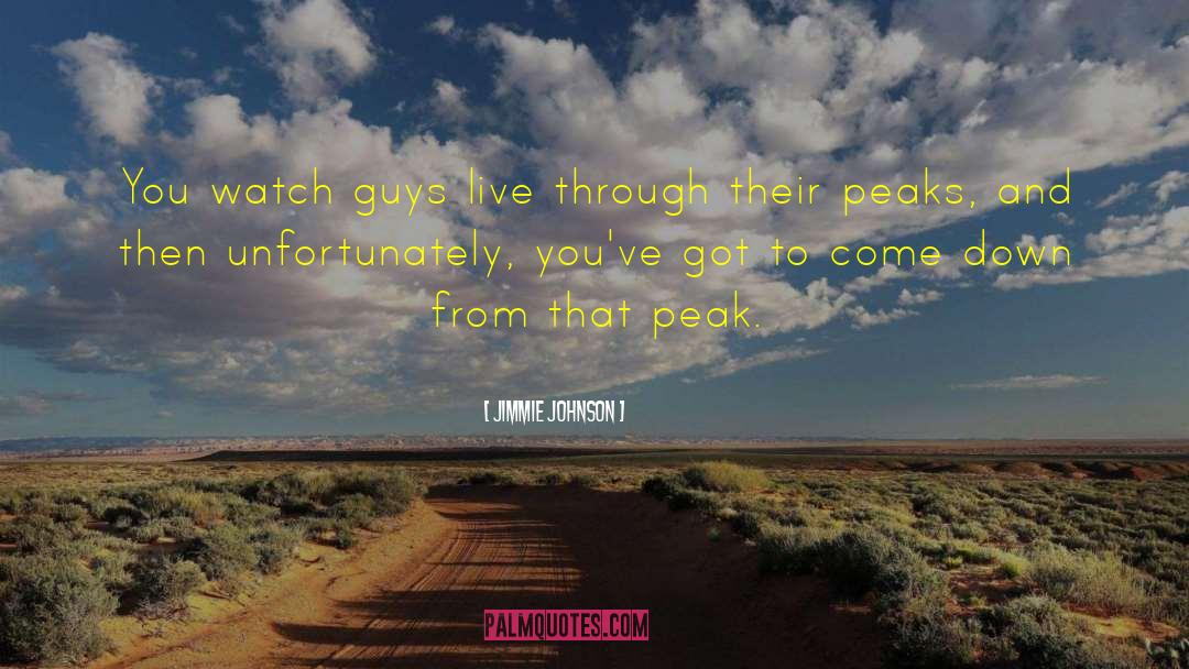 Peaks quotes by Jimmie Johnson