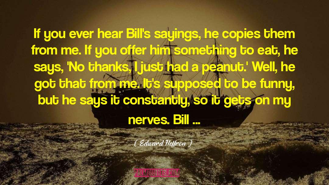 Peanut Allergy quotes by Edward Heffron