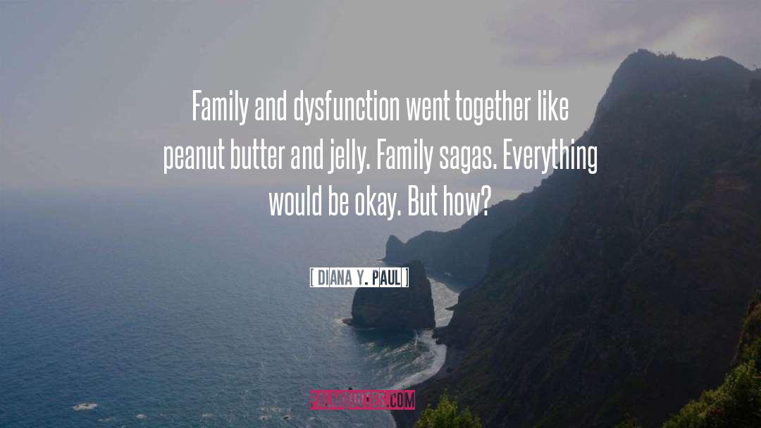 Peanut Butter And Jelly quotes by Diana Y. Paul