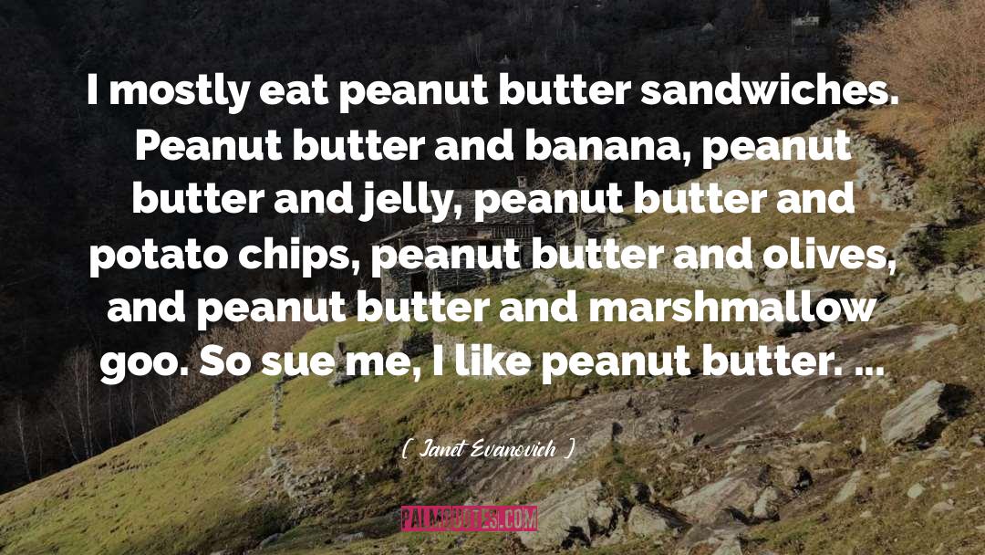 Peanut Butter And Jelly quotes by Janet Evanovich