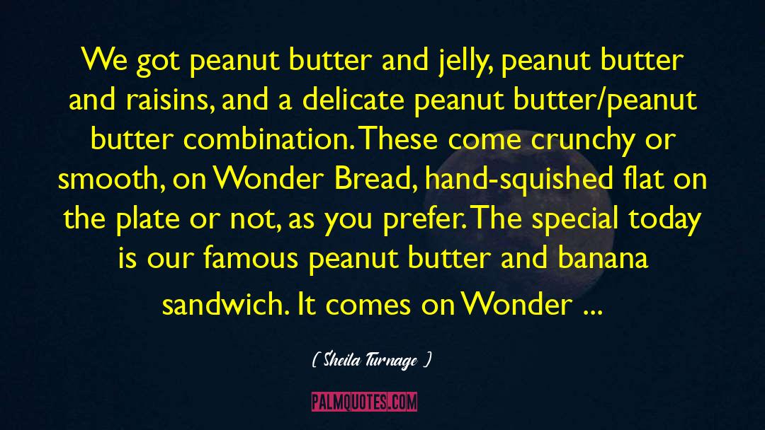 Peanut Butter And Jelly quotes by Sheila Turnage