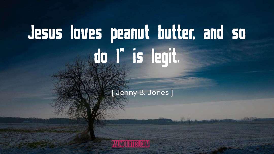 Peanut Butter Cup quotes by Jenny B. Jones