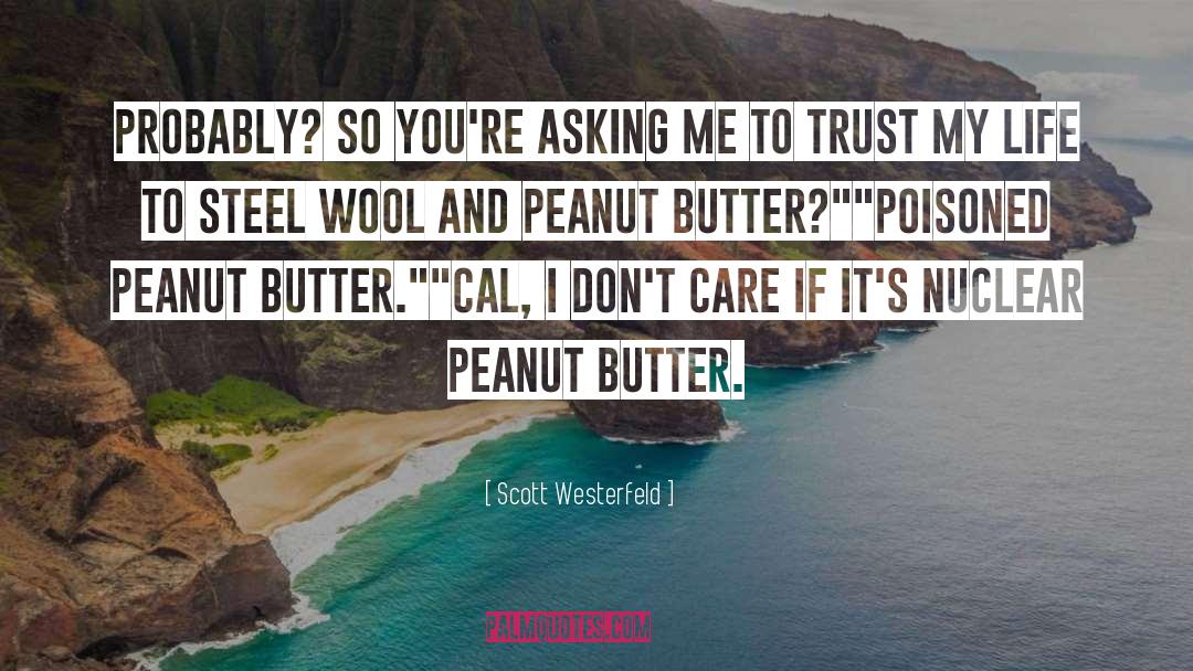 Peanut Butter Cup quotes by Scott Westerfeld