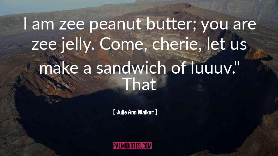 Peanut Butter quotes by Julie Ann Walker
