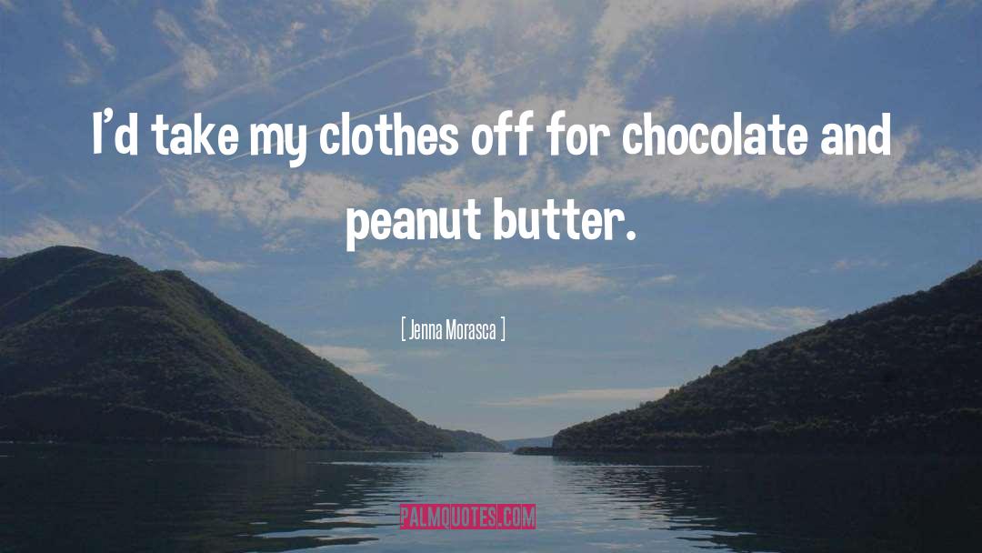 Peanut Butter quotes by Jenna Morasca