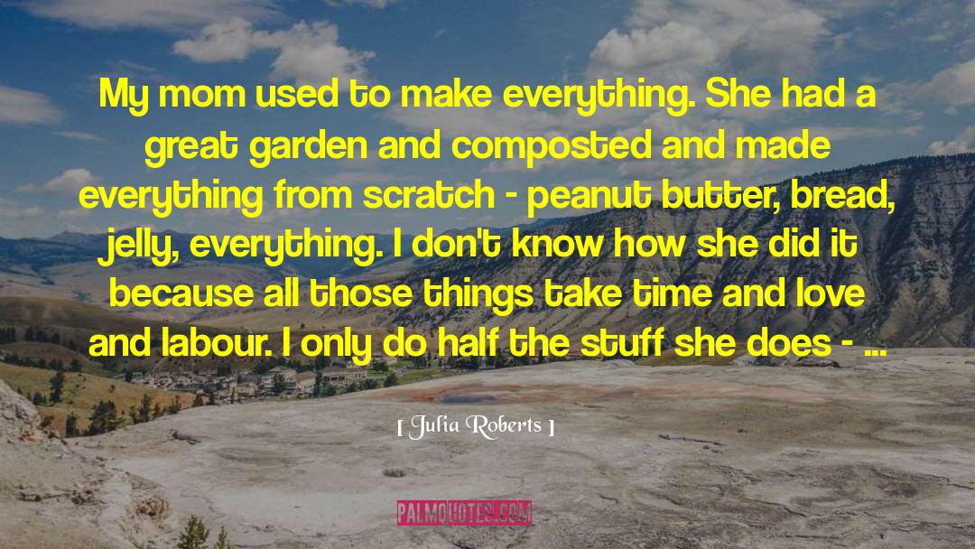 Peanut Butter quotes by Julia Roberts