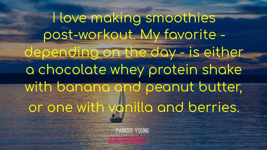 Peanut Butter quotes by Parker Young
