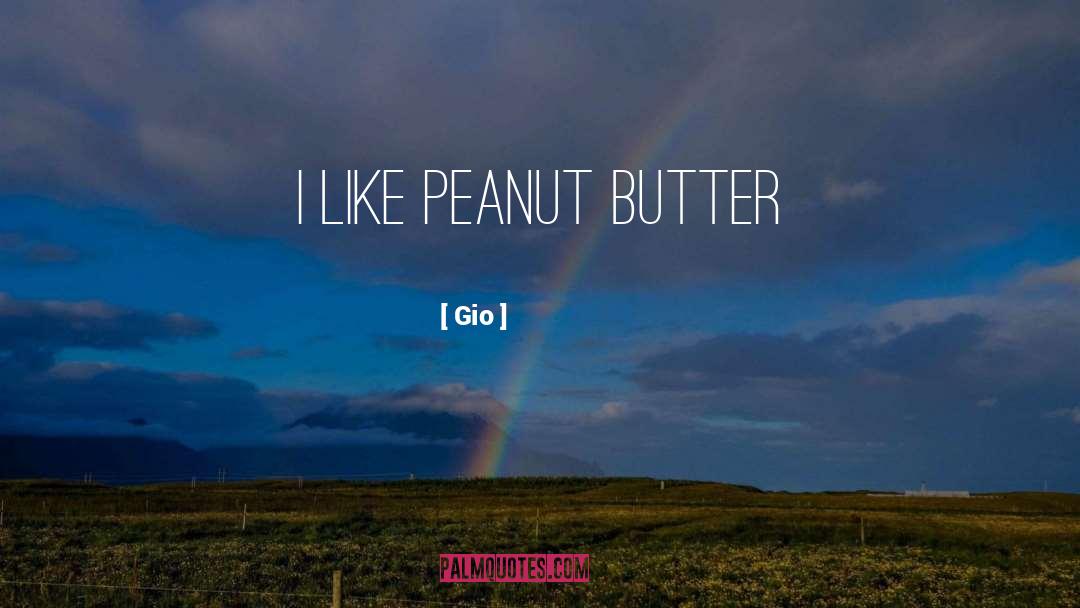 Peanut Butter Sandwiches quotes by Gio