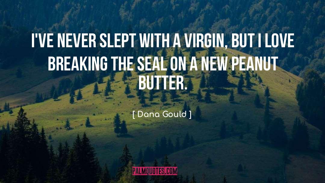 Peanut quotes by Dana Gould